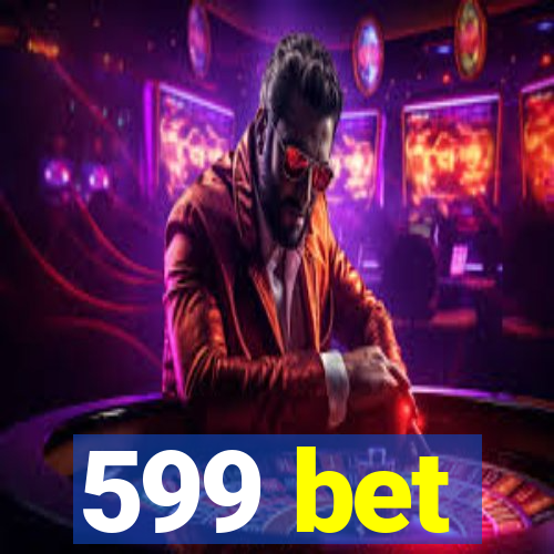 599 bet